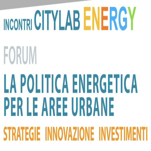 Post-evento – Forum CityLab Energy: La Politica Energetica per le Aree Urbane