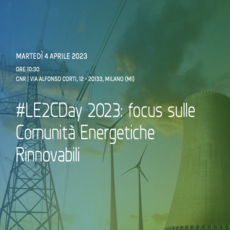 LE2C Day ‘Le comunità energetiche come leva per un futuro sostenibile’ – 4 aprile 2023 ore 10.30 Milano